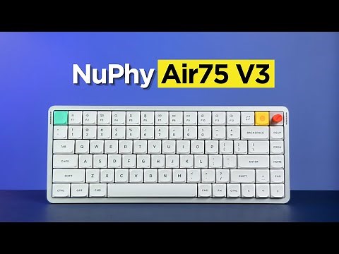 NuPhy Air75 V3 Review: The Next Evolution of Low-Profile Keyboards