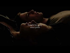 selena gomez - back to you (slowed + reverb)