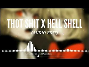 Thot Shit X Hell Shell (Audio Edit)