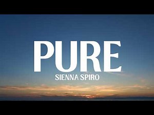 SIENNA SPIRO - Pure (Lyrics)