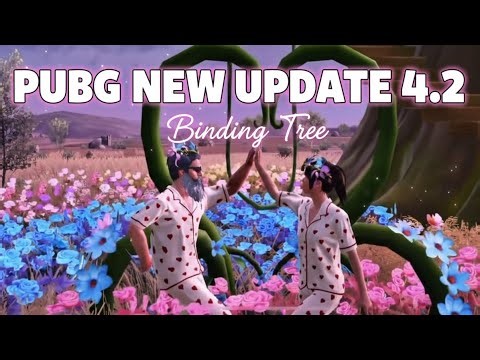 🌳 PUBG MOBILE 4.2: Primewood Genesis! Binding Tree❤️