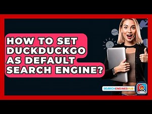 How To Set DuckDuckGo As Default Search Engine? - SearchEnginesHub.com