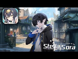 Stella Sora Gameplay Walkthrough Part 1 (iOS, Android)