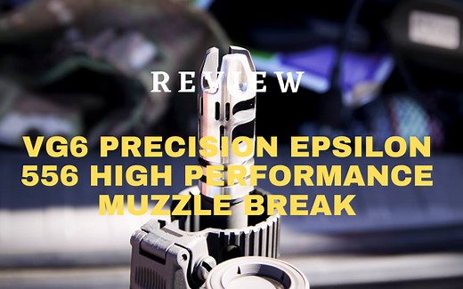 VG6 Precision Epsilon 556 High Performance Muzzle Break Review | [September Updated]