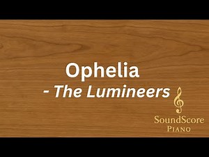 Ophelia – The Lumineers | Piano Tutorial + Sheet Music
