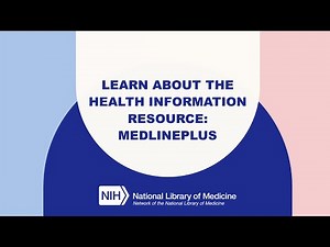 MedlinePlus Tutorial 1: Learn About the Health Information Resource: MedlinePlus