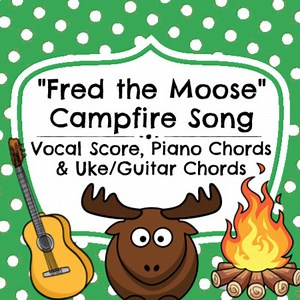 "Fred the Moose" Campfire Song || Score, Chords, & Verses