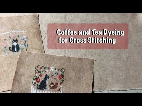 Fabric Dyeing for Cross stitching: 40 count Coffee and Tea
