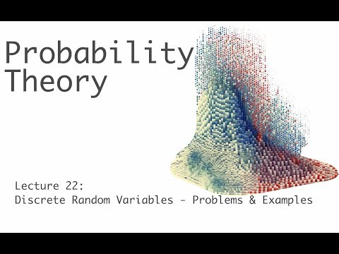 Discrete Random Variables- Problems and Examples - Probability Theory - Lecture 22 (of 51)