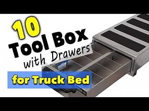 10 Best Truck Bed Tools Box With Drawers