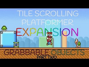 Tile Scrolling Platformer Expansion | Grabbable Objects | Part 2