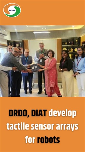 DRDO-DIAT Innovation: New Tactile Sensors to Power Next-Gen Robots