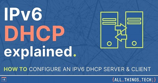 IPv6 DHCP Server (DHCPv6) For Cisco And Linux ► Explained