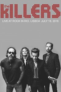The Killers Live at Rock in Rio Lisboa (2018) - Movie