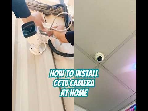 How to install cctv camera at home
