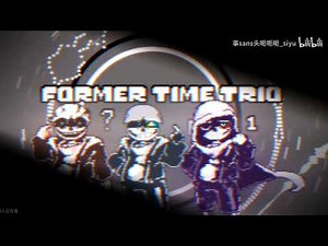 [former time trio (phase 1) ???] W.I.P