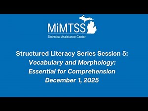 Structured Literacy Series Session 5: Vocabulary and Morphology - Essential for Comprehension
