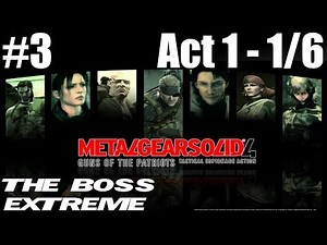 Metal Gear Solid 4 - The Boss Extreme Walkthrough - Part 3 - Act 1 - Liquid Sun 1/6 | CenterStrain01