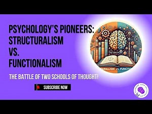 Psychology’s Pioneers: Structuralism vs. Functionalism