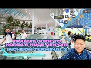 MODERN AIRPORT TERMINAL - Incheon International Airport T2 Transfer Guide