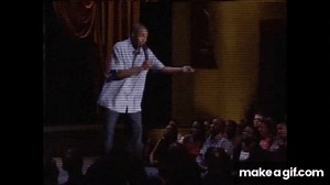 Dave Chappelle - GOTCHA BITCH! on Make a GIF