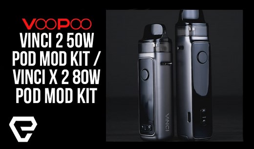 Vape Product Review: Voopoo VINCI 2 50W Pod System / VINCI X 2 80W Pod Mod Kit