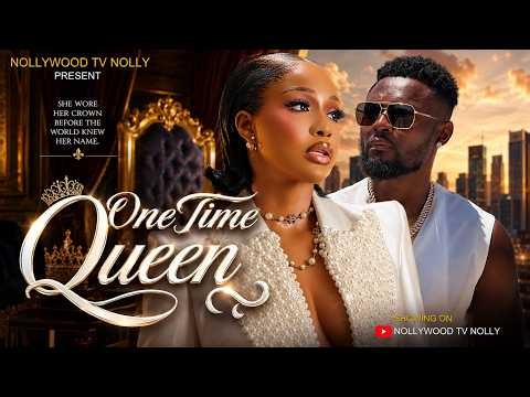 One Time Queen | Uche Montana, Maurice Sam | Full 2026 Latest New Nigerian Movie