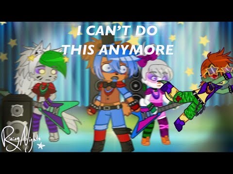 I CAN’T DO THIS ANYMORE |Gacha Club FNAF|