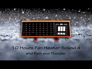 Fan Heater Sound 4 and Rain and Thunder | ASMR | 10 Hours White Noise to Sleep and Relax
