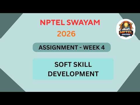 NPTEL Soft Skill Development ASSIGNMENT 4 Solutions | Week 4 JAN 2026 #nptel#swayamsolver
