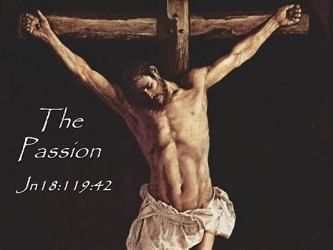 John 18:1-19:42 GOOD FRIDAY PASSION 2018