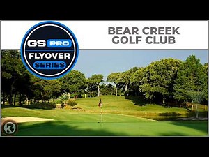 GSPro Course Flyover - Bear Creek Golf Club - West Course - Designed by DJGReddy