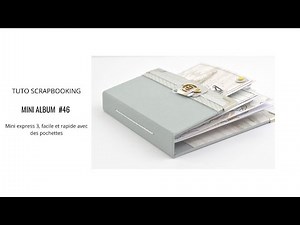 tuto mini album scrapbooking#46 tuto express 3 facile avec beaucoup de photos