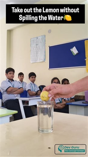 Take out the Lemon without Spelling the Water challenge 🕹️ Steady hands, sharp focus, and a whole lot of fun! 😍💪 Our Dev Guru students took on the “Take Out the Lemon Without Spilling the Water” challenge — and their concentration was next level! 🧠💦🍋 It’s not just a game… it’s a lesson in patience, teamwork, and balance! 💫 Because at Dev Guru – The Concept School, learning happens beyond books too! #lemonwaterchallenge #science #schoolreels #classroomchallenge #sciencedaily #scienceexperi