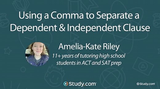 Using a Comma to Separate a Dependent & Independent Clause | Study.com ACT English Test Prep
