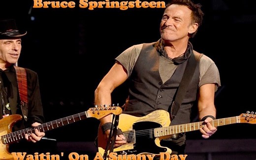 Bruce Springsteen - Waitin' On A Sunny Day【布鲁斯斯普林斯汀】