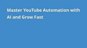 Master YouTube Automation with AI and Grow Fast