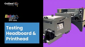 DTF12H2 - Testing Headboard and Printheads.mp4