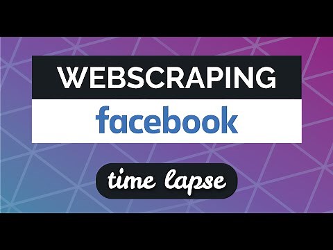Web Scraping Facebook Time Lapse