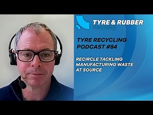 The Tyre Recycling Podcast | Episode #84 | Recircle: Tackling Manufacturing Waste at Source