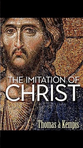 “The Imitation of Christ” by Thomas A Kempis