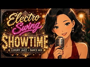 1-Hour Electro Swing Luxury Jazz Mix | Vintage Jazz Vocals, Big Band Brass & Dance Beats