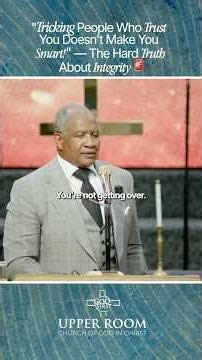 “Tricking People Who Trust You Doesn't Make You Smart!" Bishop Patrick L. Wooden