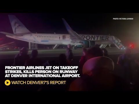 Frontier Airlines jet bound hits, kills pedestrian on DIA runway