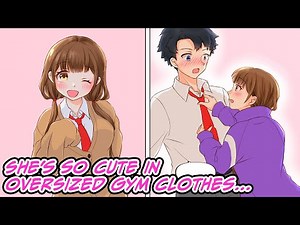 [Manga Dub] The small girl looked so cute in my oversized gym clothes... [RomCom]