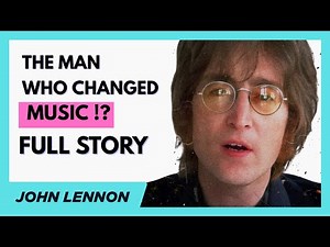 The Man Who Changed Music: John Lennon’s Full Story