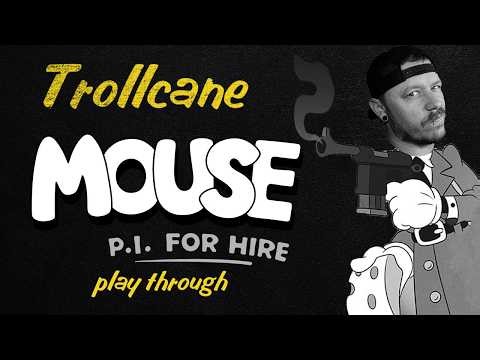 P.I. Trollcane | Mouse P.I. Mouse For Hire play through