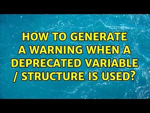 How to generate a warning when a deprecated variable / structure is used?