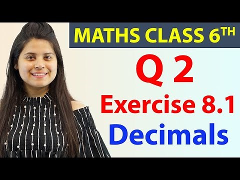 Q 2 - Ex 8.1 - Decimals - Chapter 8, NCERT Maths Class 6th