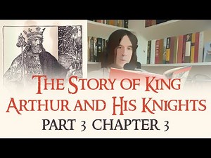 Part 3, Chapter 3 - The Story of King Arthur and His Knights - Free Audiobook